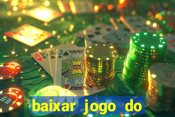 baixar jogo do tigrinho oficial